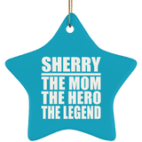 Sherry The Mom The Hero The Legend - Star Ornament