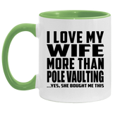 I Love My Wife More Than Pole Vaulting - 11oz Accent Mug Green