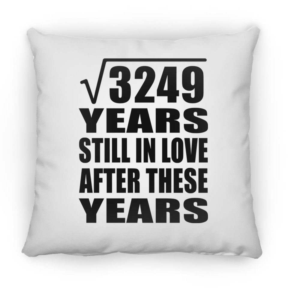 57th Anniversary Square Root of 3249 Years Still In Love - Throw Pillow