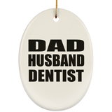 Dad Husband Dentist - Oval Ornament