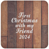 First Christmas With My Friend 2024 - Drink Coaster E