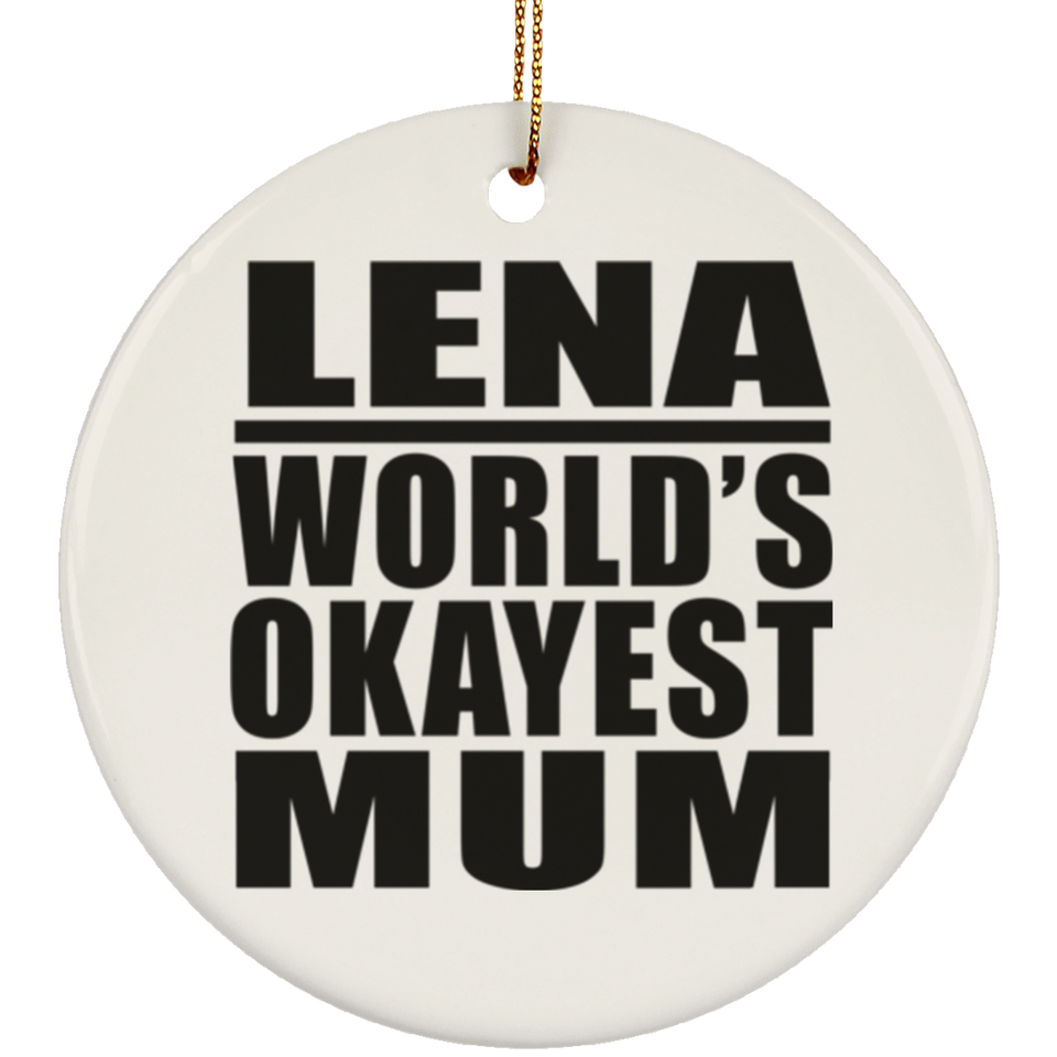 Lena World's Okayest Mum - Circle Ornament
