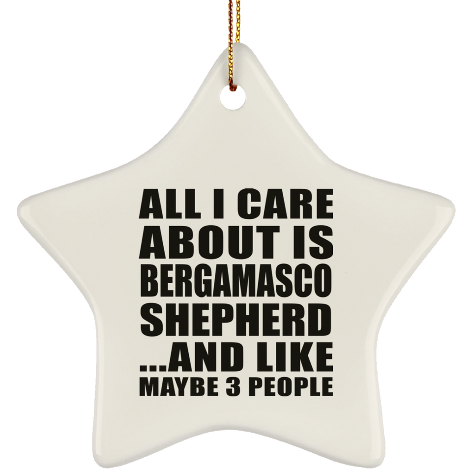 All I Care About Is Bergamasco Shepherd - Star Ornament