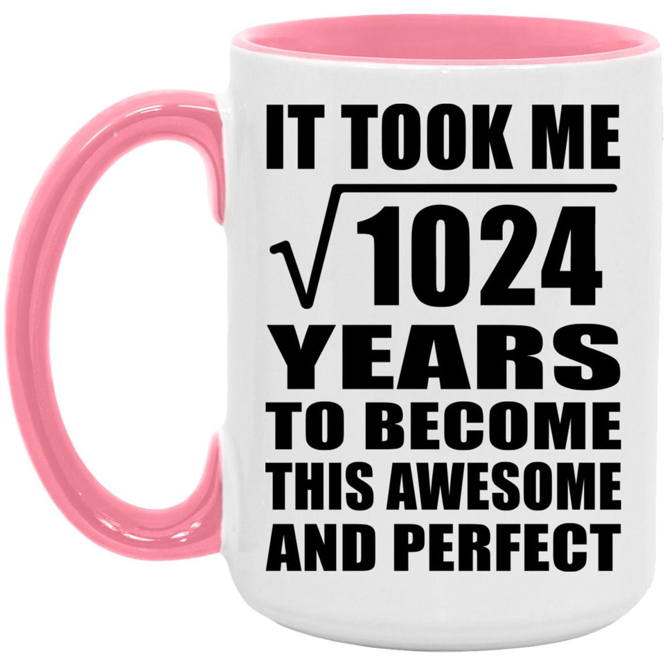 32nd Birthday Took Square Root of 1024 Years To Awesome - 15oz Accent Mug Pink
