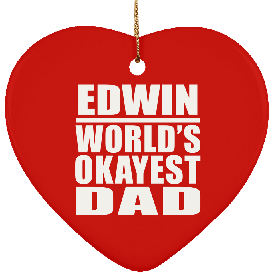 Edwin World's Okayest Dad - Heart Ornament