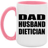 Dad Husband Dietician - 15oz Accent Mug Pink
