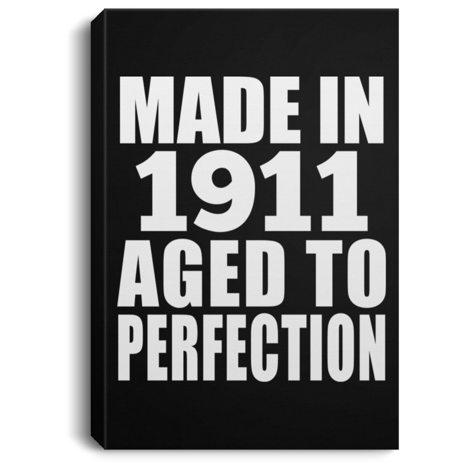 113th Birthday Made In 1911 Aged To Perfection - Canvas Portrait