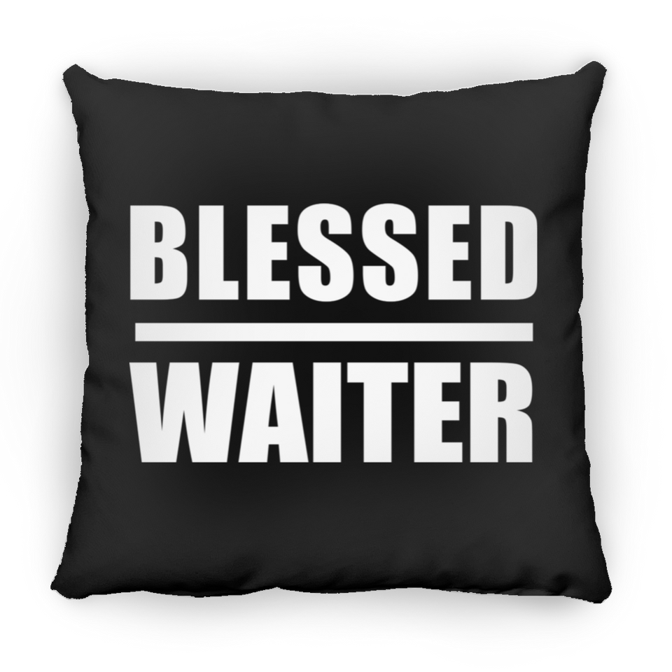 Blessed Waiter - Throw Pillow Black