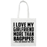 I Love My Girlfriend More Than Bagpipes - Tote Bag White