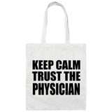 Keep Calm and Trust The Physician - Tote Bag White