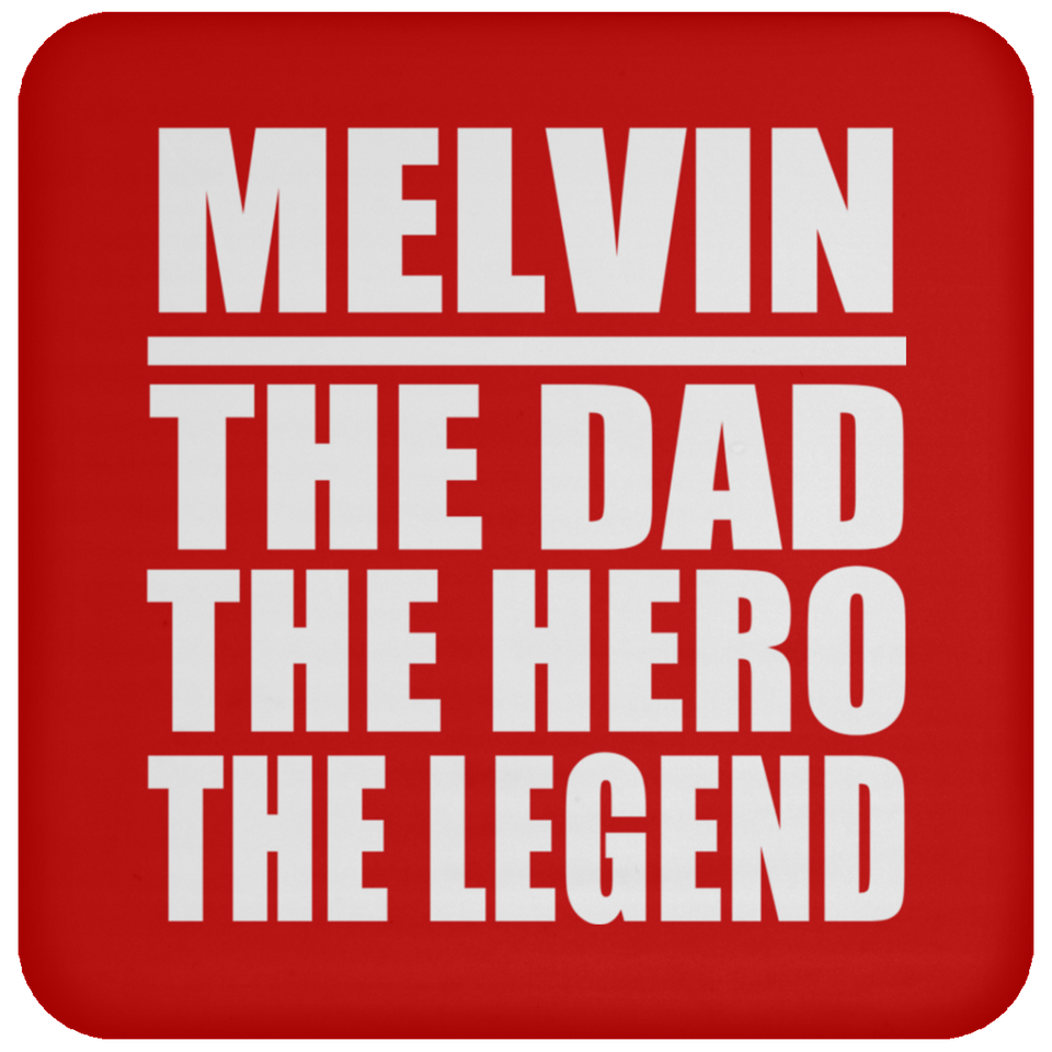 Melvin The Dad The Hero The Legend - Drink Coaster