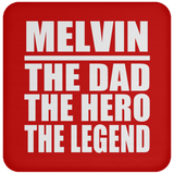 Melvin The Dad The Hero The Legend - Drink Coaster