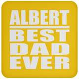 Albert Best Dad Ever - Drink Coaster