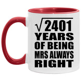 49th Anniversary Square Root of 2401 Years Mrs Always Right - 11oz Accent Mug Red