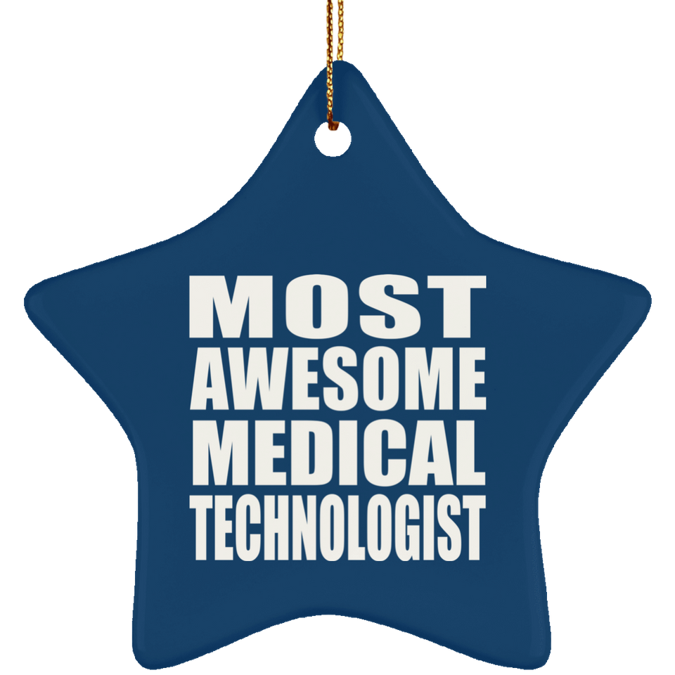 Most Awesome Medical Technologist - Star Ornament