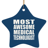 Most Awesome Medical Technologist - Star Ornament