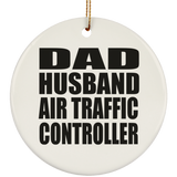 Dad Husband Air Traffic Controller - Circle Ornament