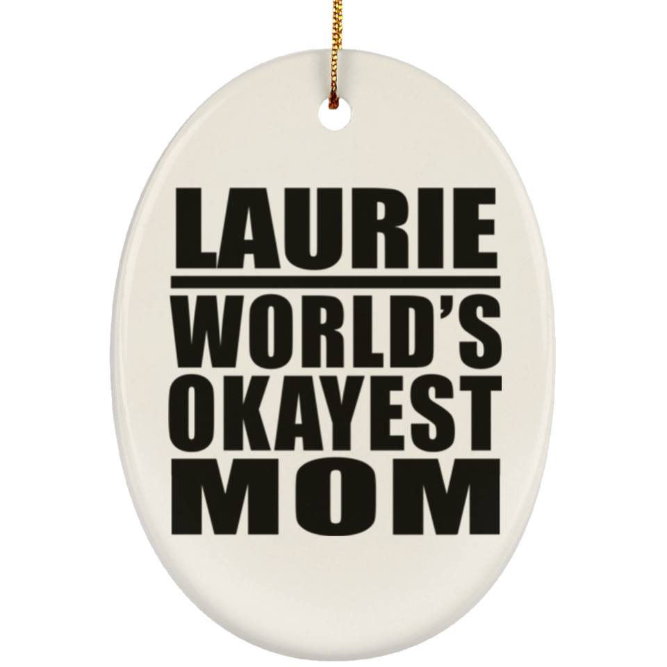 Laurie World's Okayest Mom - Oval Ornament