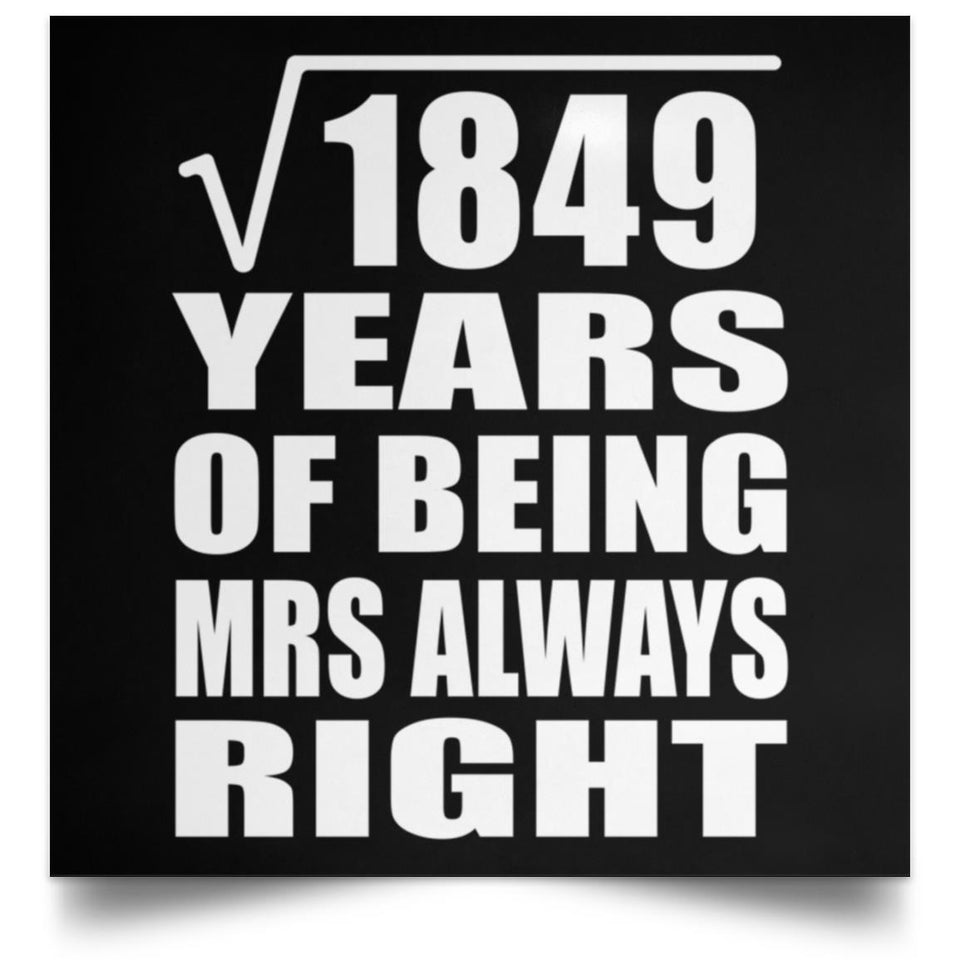 43rd Anniversary Square Root of 1849 Years Mrs Always Right - Poster Square