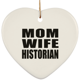 Mom Wife Historian - Heart Ornament