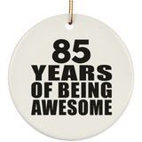 85th Birthday 85 Years Of Being Awesome - Circle Ornament
