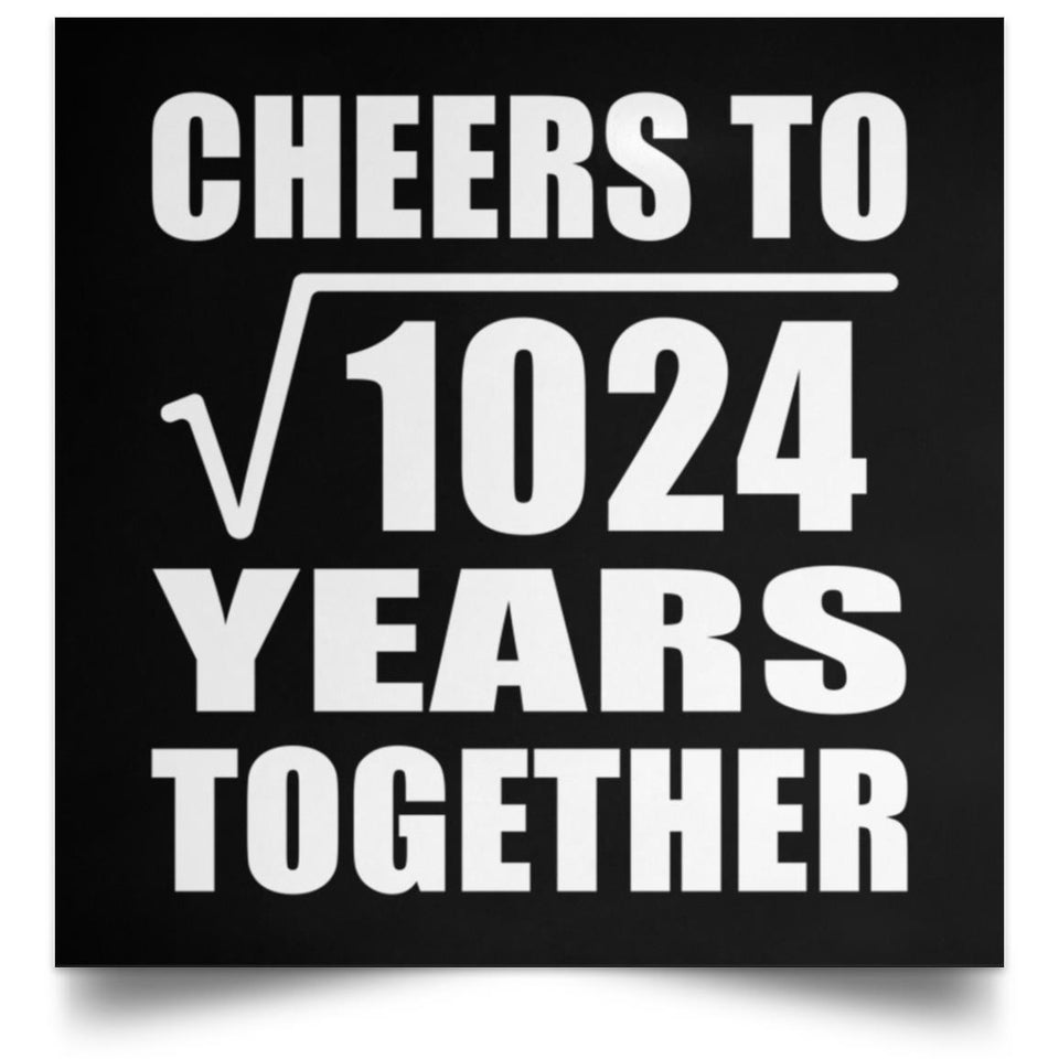 32nd Anniversary Cheers To Square Root of 1024 Years Together - Poster Square