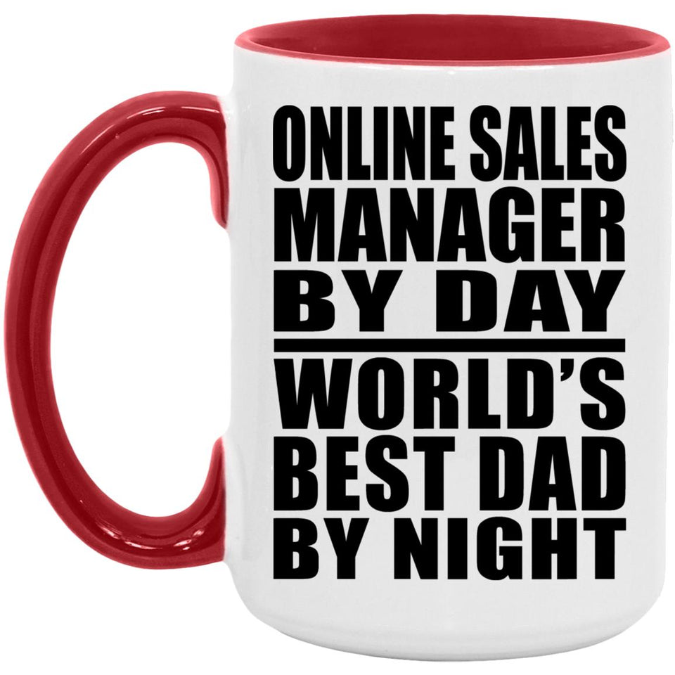 Online Sales Manager By Day World's Best Dad By Night - 15oz Accent Mug Red