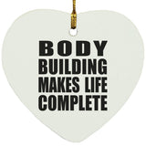 Body Building Makes Life Complete - Heart Ornament