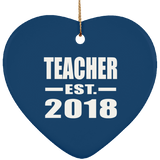 Teacher Est. 2018 - Heart Ornament