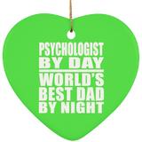 Psychologist By Day World's Best Dad By Night - Heart Ornament