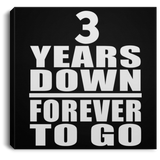 3rd Anniversary 3 Years Down Forever to Go - Canvas Square