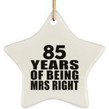 85th Anniversary 85 Years Of Being Mrs Right - Star Ornament