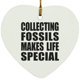 Collecting Fossils Makes Life Special - Heart Ornament