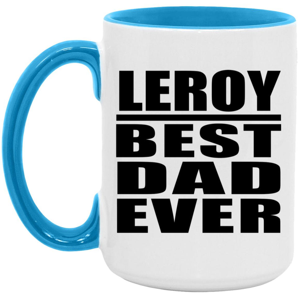 Leroy Best Dad Ever - 15oz Accent Mug Blue