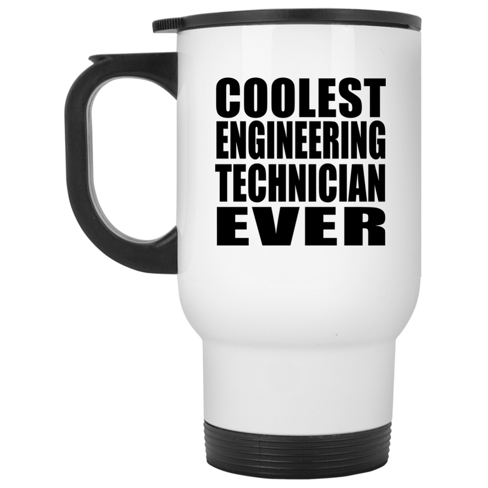 Coolest Engineering Technician Ever - White Travel Mug