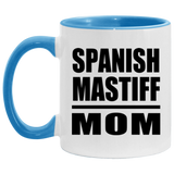 Spanish Mastiff Mom - 11oz Accent Mug Blue