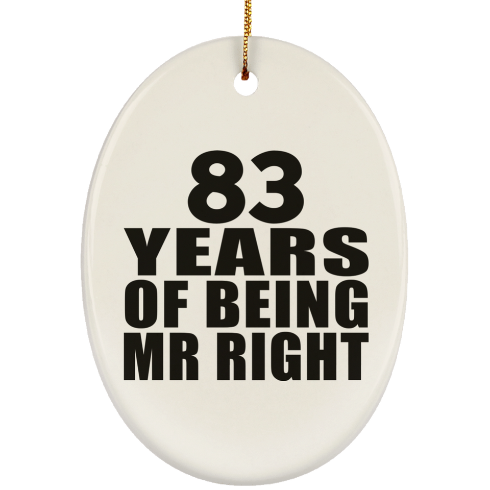 83rd Anniversary 83 Years Of Being Mr Right - Oval Ornament