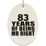 83rd Anniversary 83 Years Of Being Mr Right - Oval Ornament
