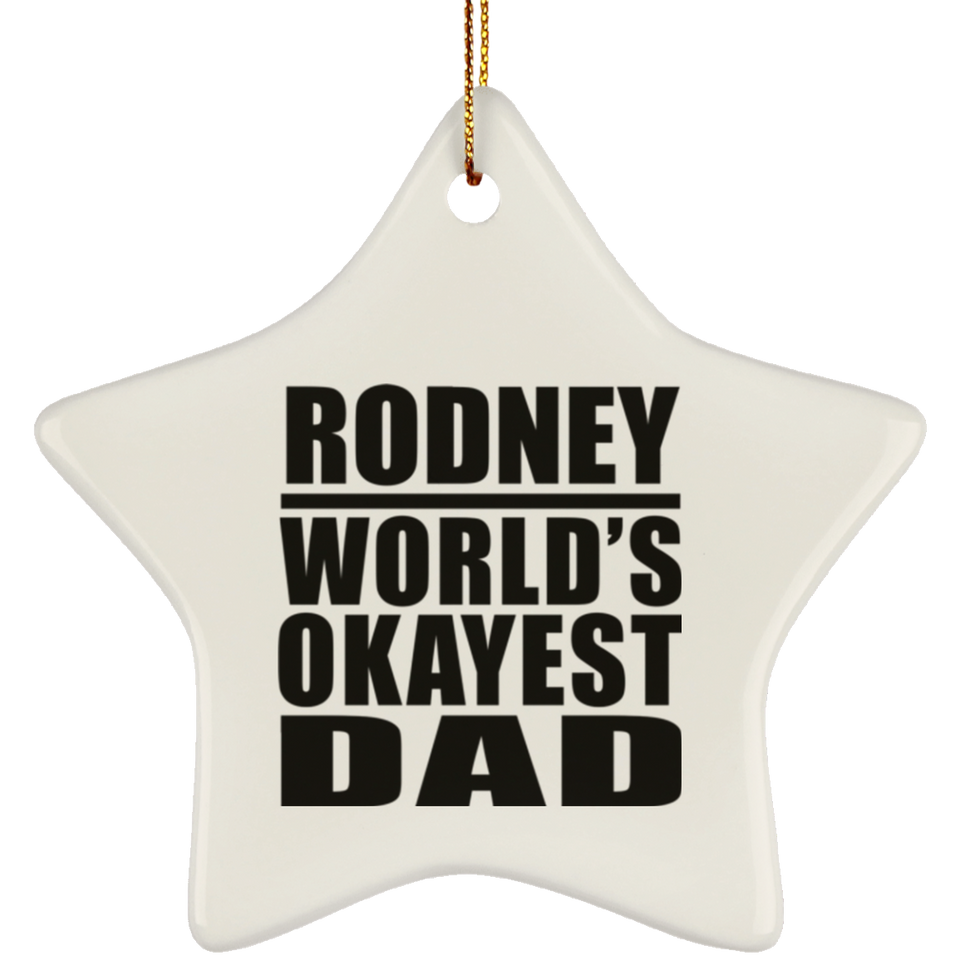 Rodney World's Okayest Dad - Star Ornament