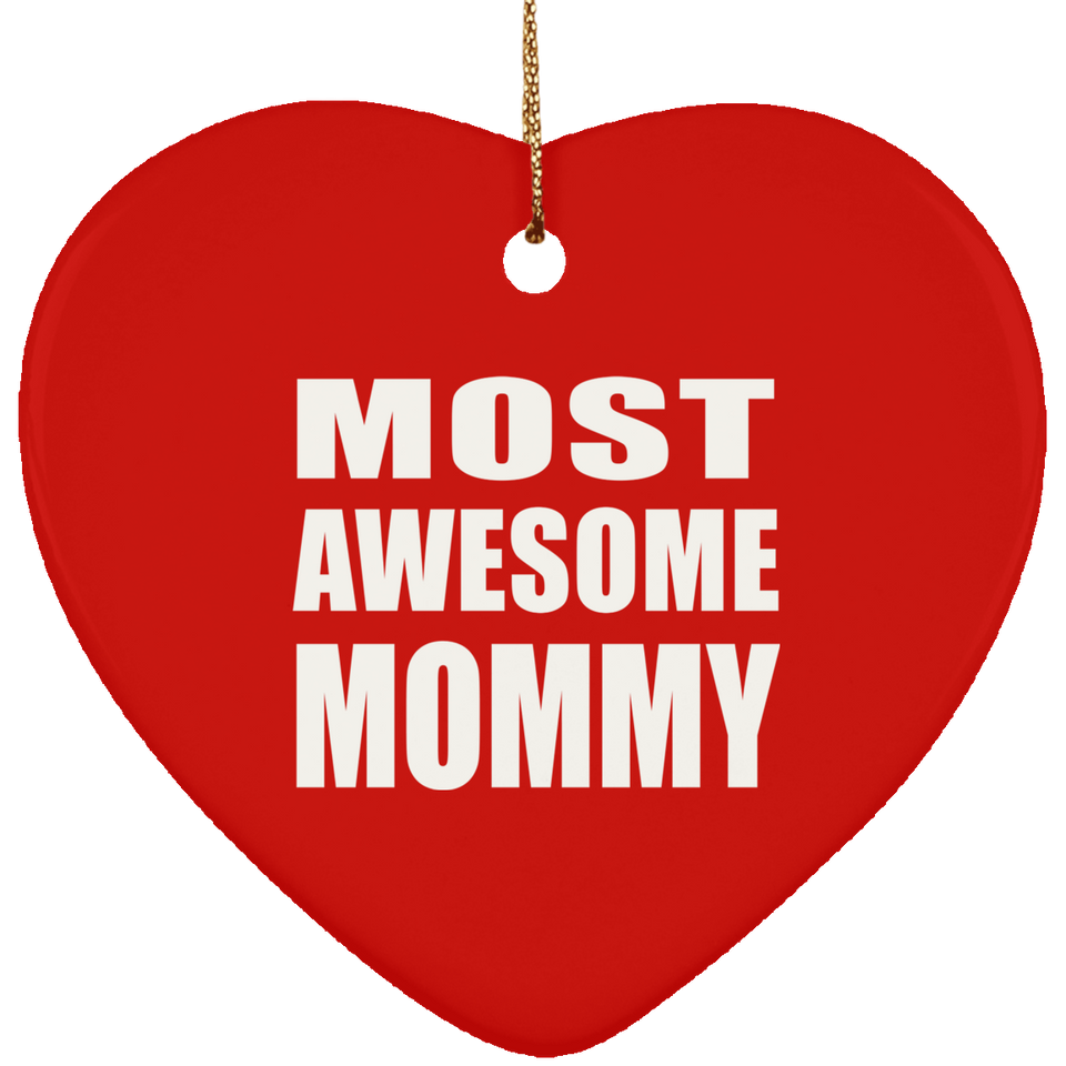 Most Awesome Mommy - Heart Ornament