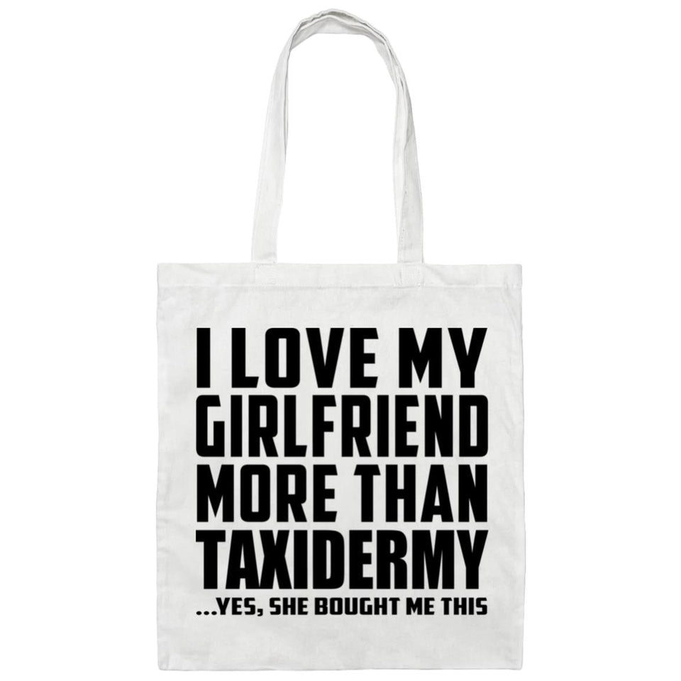 I Love My Girlfriend More Than Taxidermy - Tote Bag White