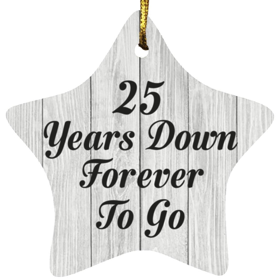 25th Anniversary 25 Years Down Forever To Go - Star Ornament F