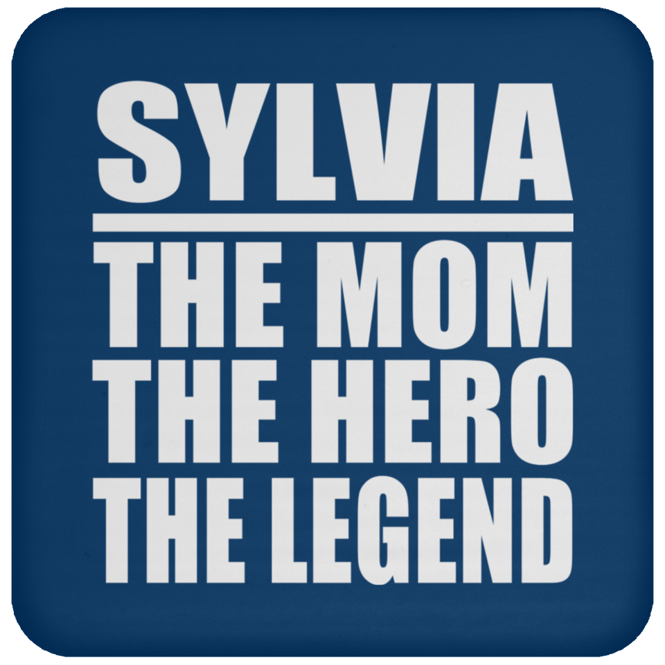 Sylvia The Mom The Hero The Legend - Coaster