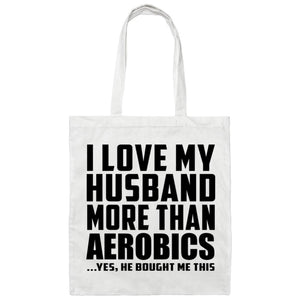I Love My Husband More Than Aerobics - Tote Bag White