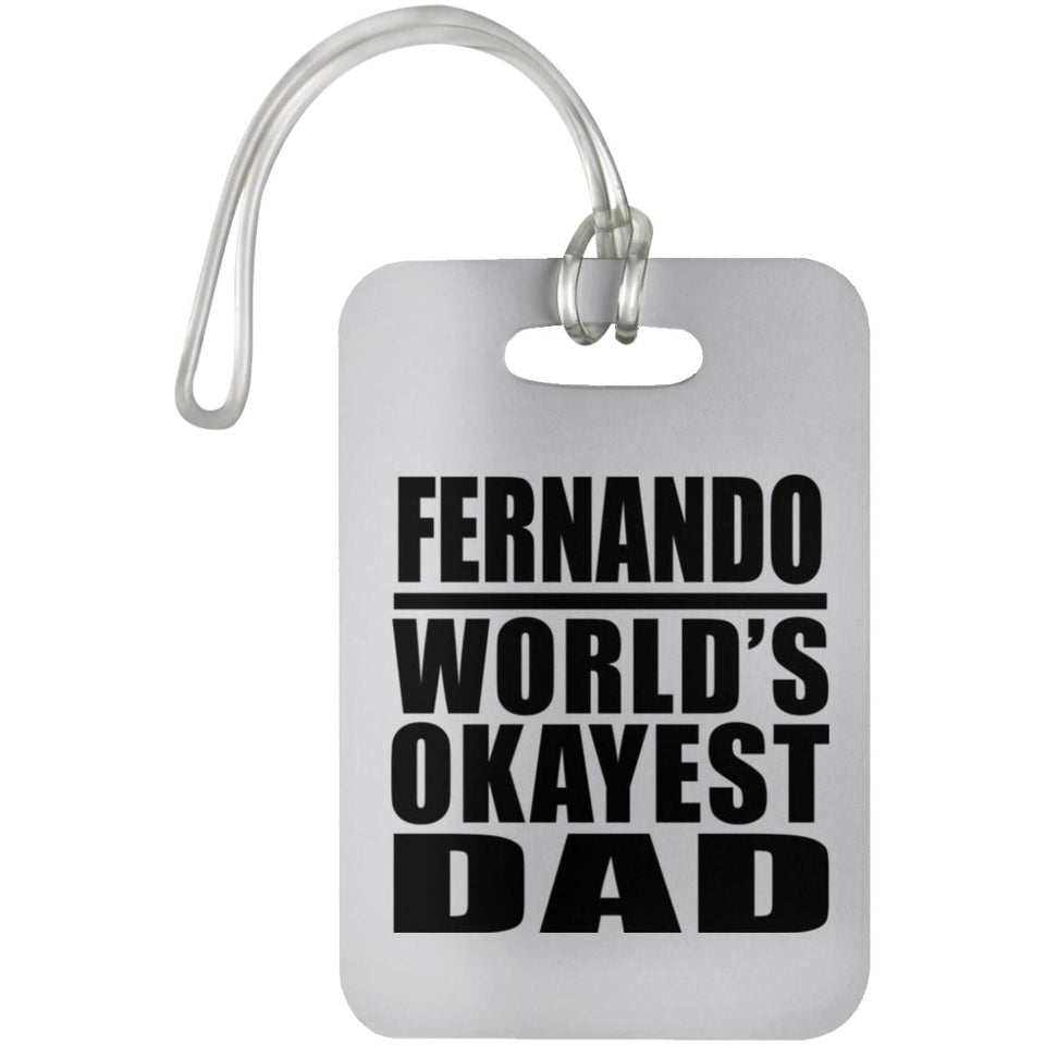 Fernando World's Okayest Dad - Luggage Bag Tag