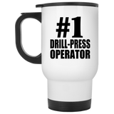 Number One #1 Drill-Press Operator - White Travel Mug