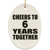 6th Anniversary Cheers To 6 Years Together - Oval Ornament
