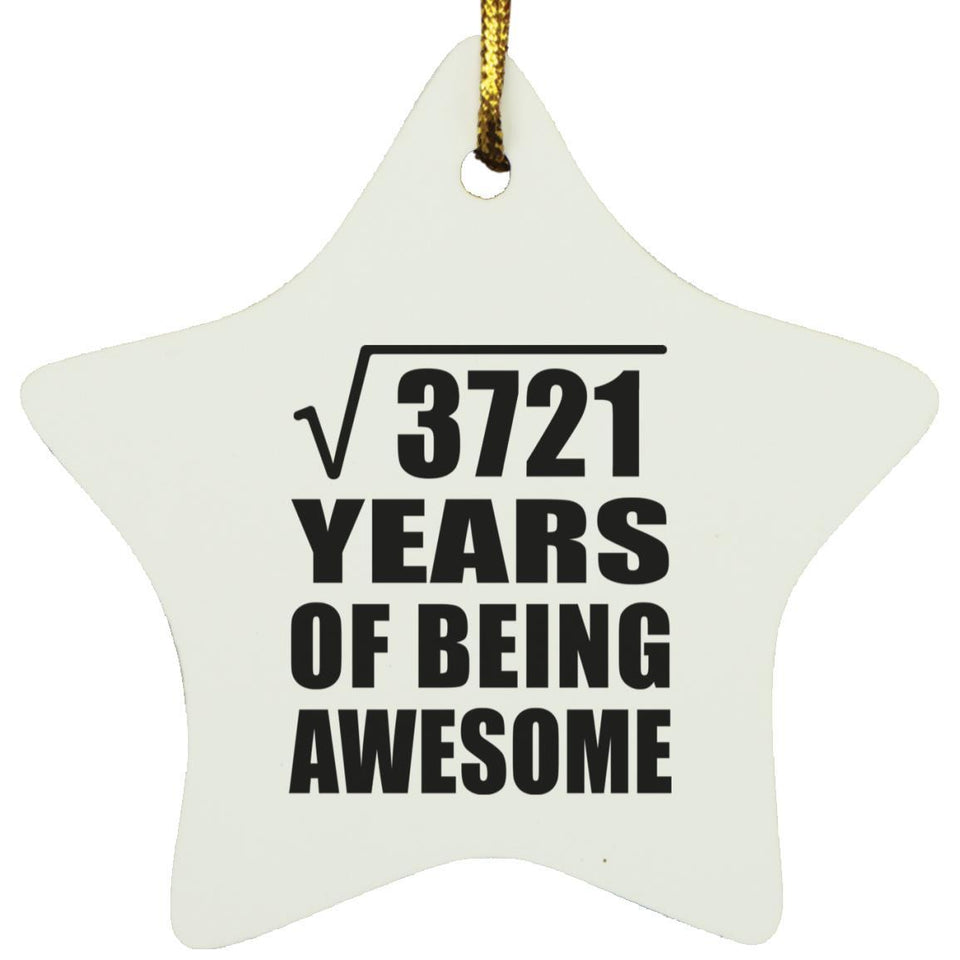 61st Birthday Square Root of 3721 Years of Being Awesome - Star Ornament