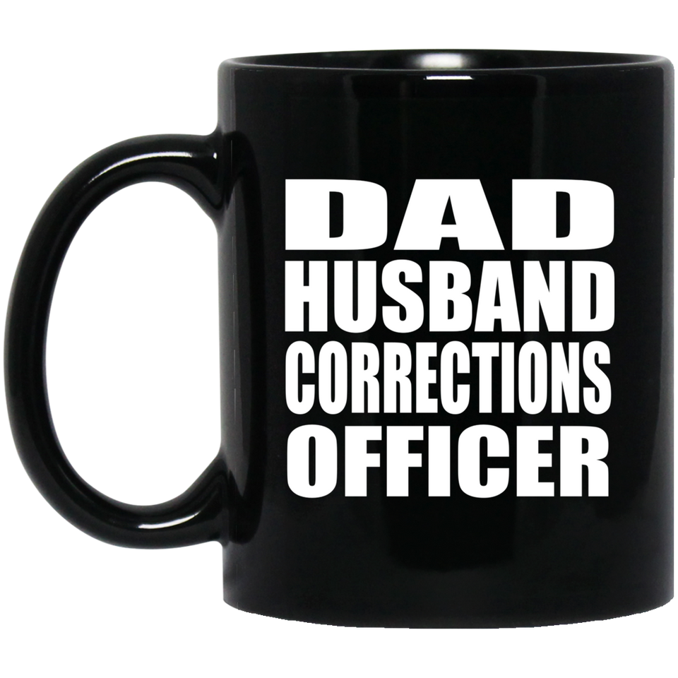Dad Husband Corrections Officer - 11oz Coffee Mug Black
