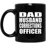 Dad Husband Corrections Officer - 11oz Coffee Mug Black